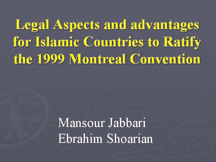 Legal Aspects and advantages for Islamic Countries to Ratify the 1999 Montreal Convention Mansour