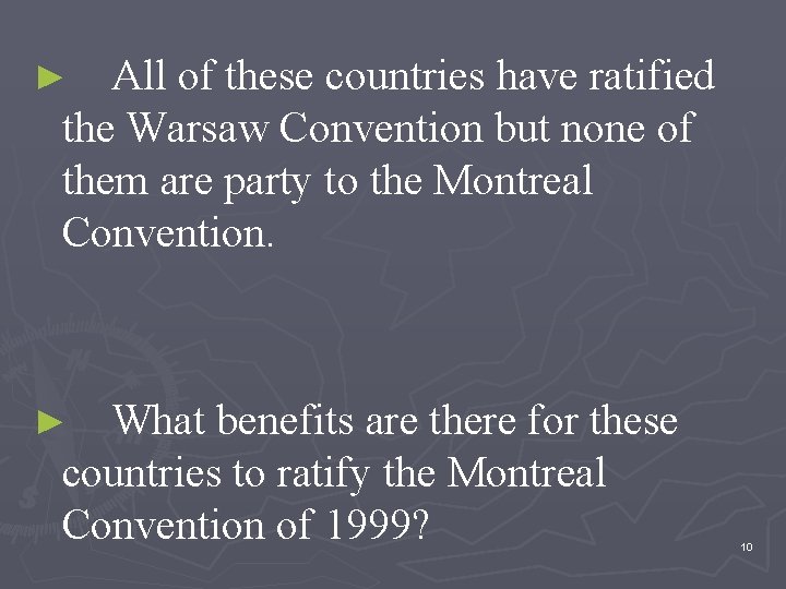 All of these countries have ratified the Warsaw Convention but none of them are