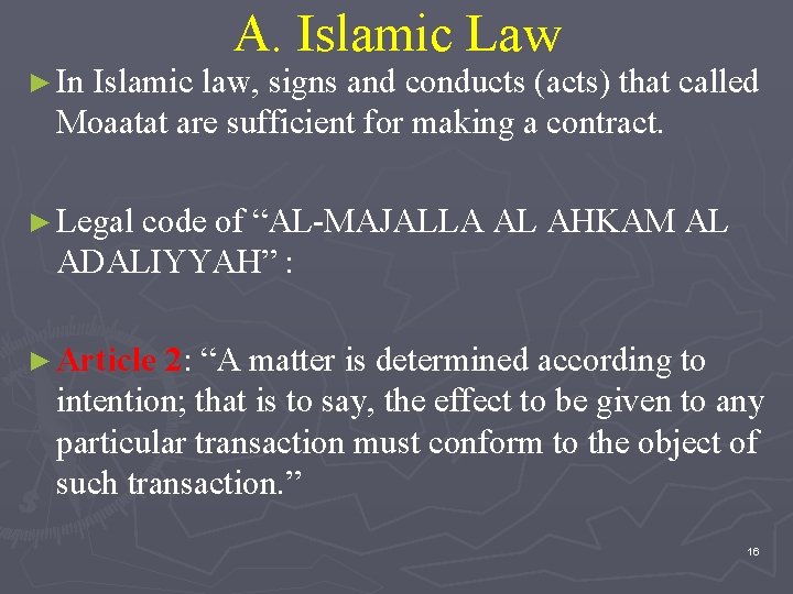 A. Islamic Law ► In Islamic law, signs and conducts (acts) that called Moaatat