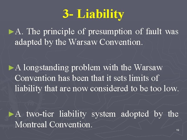 3 - Liability ►A. The principle of presumption of fault was adapted by the
