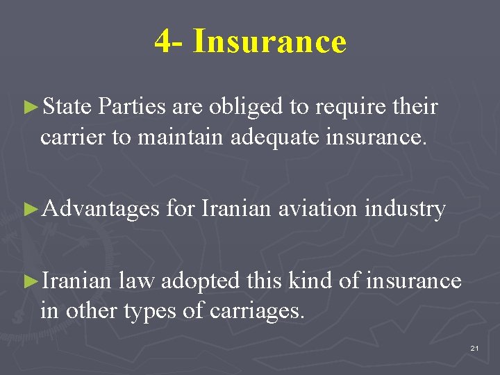 4 - Insurance ►State Parties are obliged to require their carrier to maintain adequate