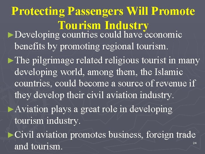 Protecting Passengers Will Promote Tourism Industry ►Developing countries could have economic benefits by promoting