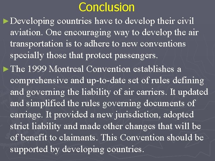 Conclusion ► Developing countries have to develop their civil aviation. One encouraging way to