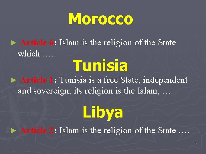 Morocco ► Article 6: Islam is the religion of the State which …. Tunisia