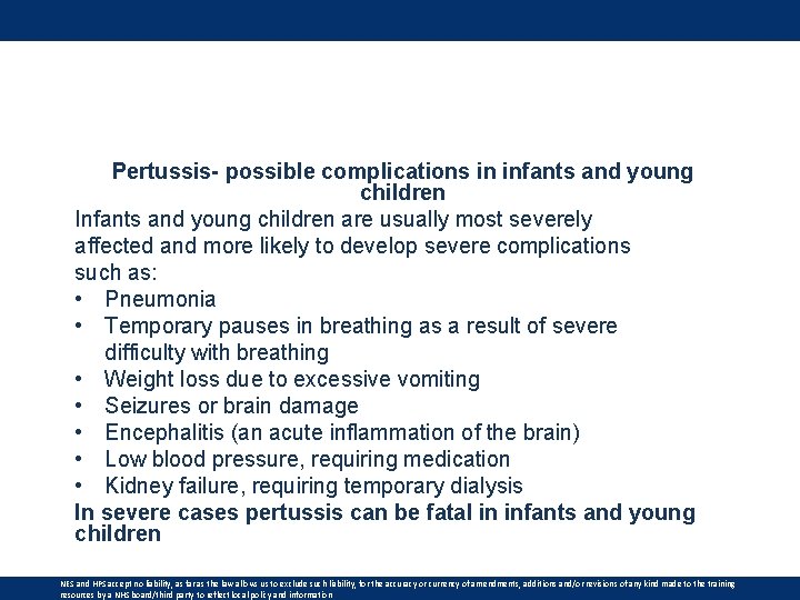 Pertussis- possible complications in infants and young children Infants and young children are usually