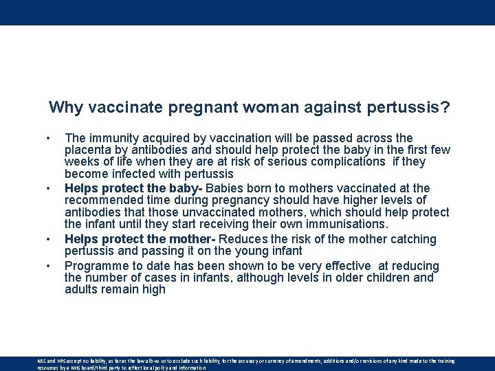 Why vaccinate pregnant woman against pertussis? • • The immunity acquired by vaccination will