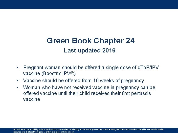  Green Book Chapter 24 Last updated 2016 • Pregnant woman should be offered