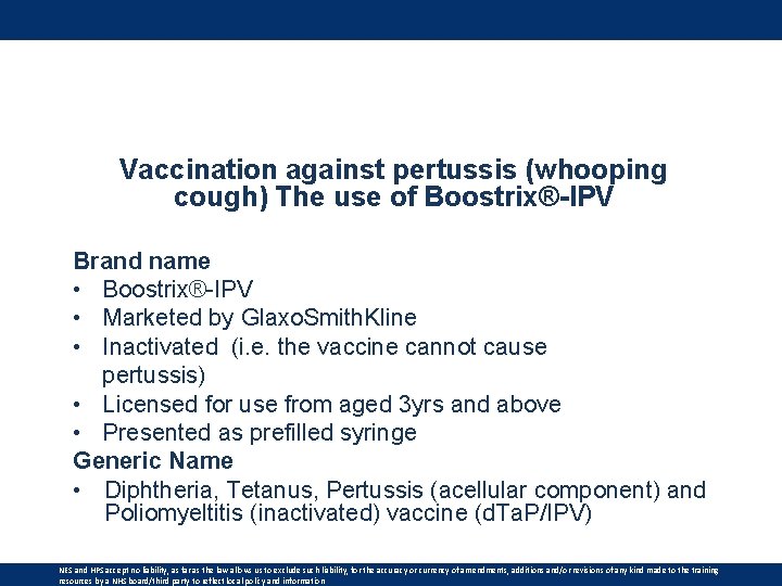 Vaccination against pertussis (whooping cough) The use of Boostrix®-IPV Brand name • Boostrix®-IPV •