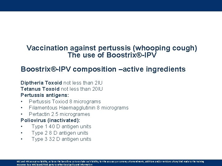 Vaccination against pertussis (whooping cough) The use of Boostrix®-IPV composition –active ingredients Diptheria Toxoid