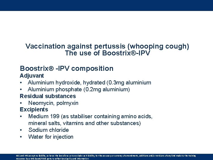 Vaccination against pertussis (whooping cough) The use of Boostrix®-IPV Boostrix® -IPV composition Adjuvant •