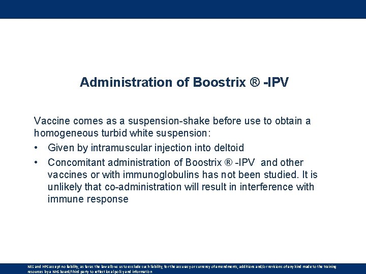 Administration of Boostrix ® -IPV Vaccine comes as a suspension-shake before use to obtain