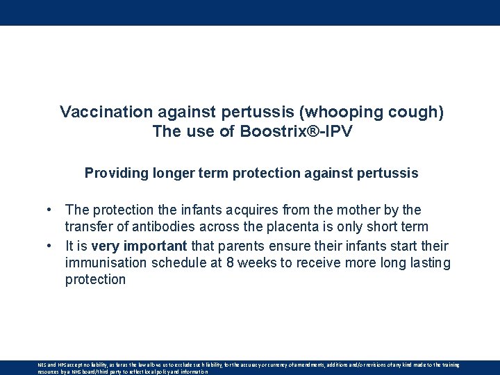 Vaccination against pertussis (whooping cough) The use of Boostrix®-IPV Providing longer term protection against