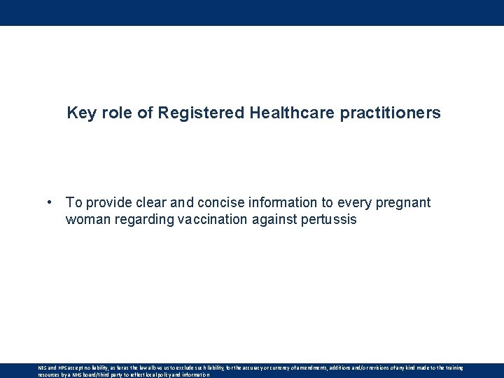 Key role of Registered Healthcare practitioners • To provide clear and concise information to