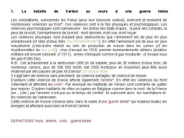 1. La bataille de Verdun au cours d une guerre totale Les combattants, surnommés