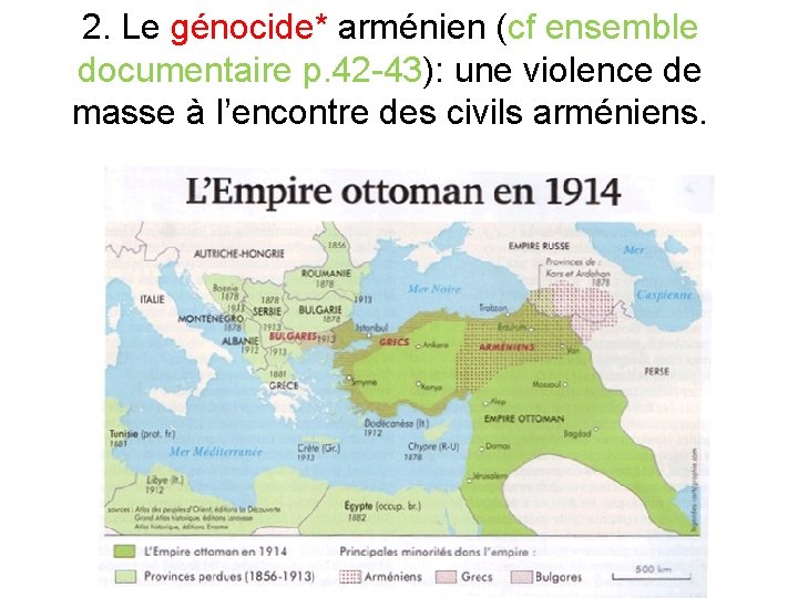 2. Le génocide* arménien (cf ensemble documentaire p. 42 -43): une violence de masse