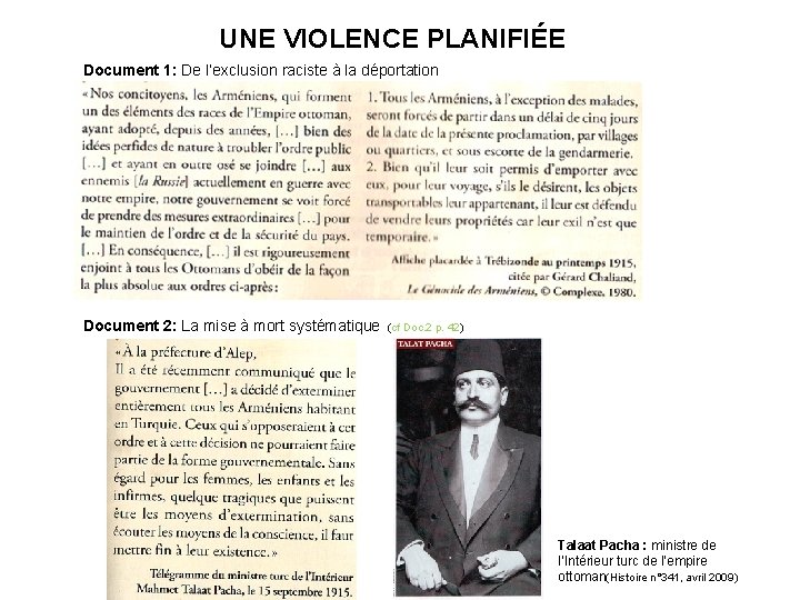 UNE VIOLENCE PLANIFIÉE Document 1: De l’exclusion raciste à la déportation Document 2: La