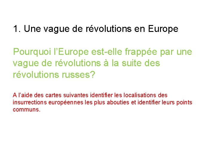 1. Une vague de révolutions en Europe Pourquoi l’Europe est-elle frappée par une vague