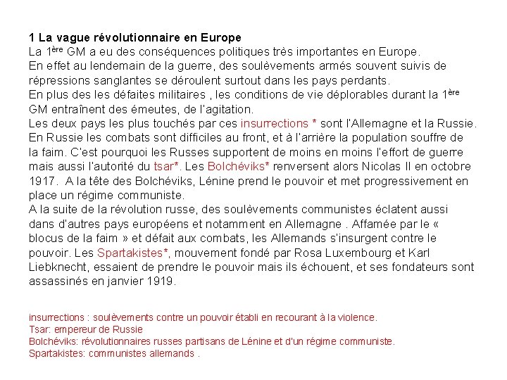 1 La vague révolutionnaire en Europe La 1ère GM a eu des conséquences politiques