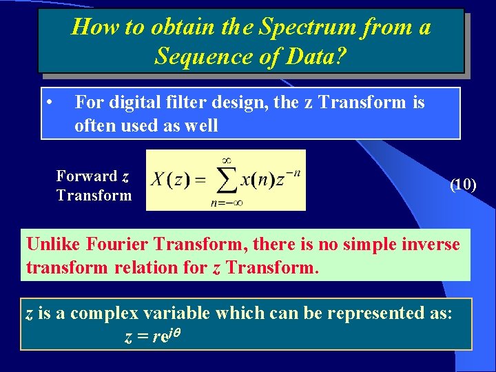 How to obtain the Spectrum from a Sequence of Data? • For digital filter
