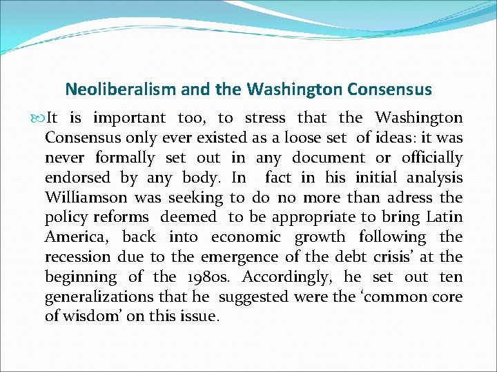 Neoliberalism and the Washington Consensus It is important too, to stress that the Washington