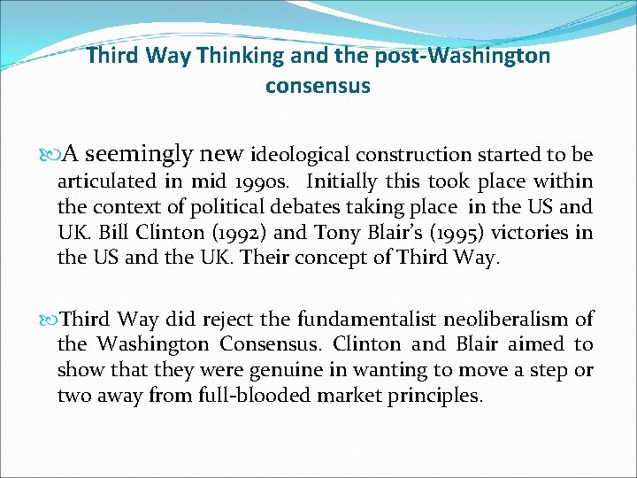 Third Way Thinking and the post-Washington consensus A seemingly new ideological construction started to
