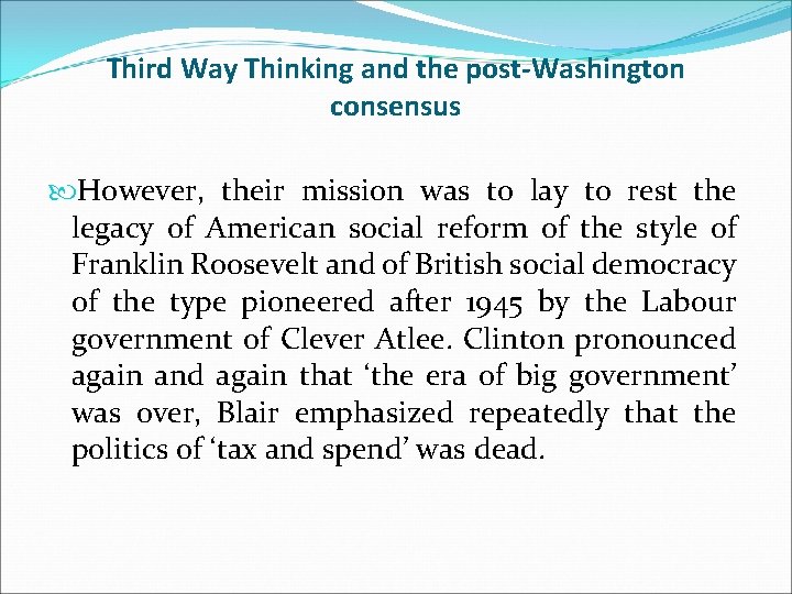 Third Way Thinking and the post-Washington consensus However, their mission was to lay to