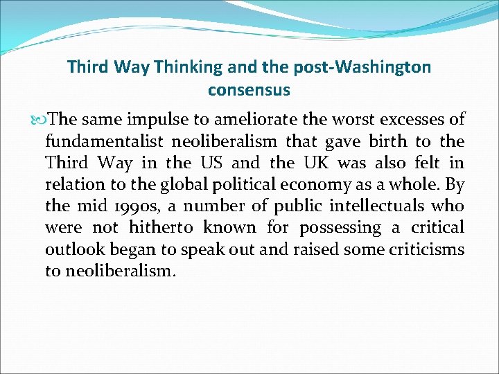 Third Way Thinking and the post-Washington consensus The same impulse to ameliorate the worst