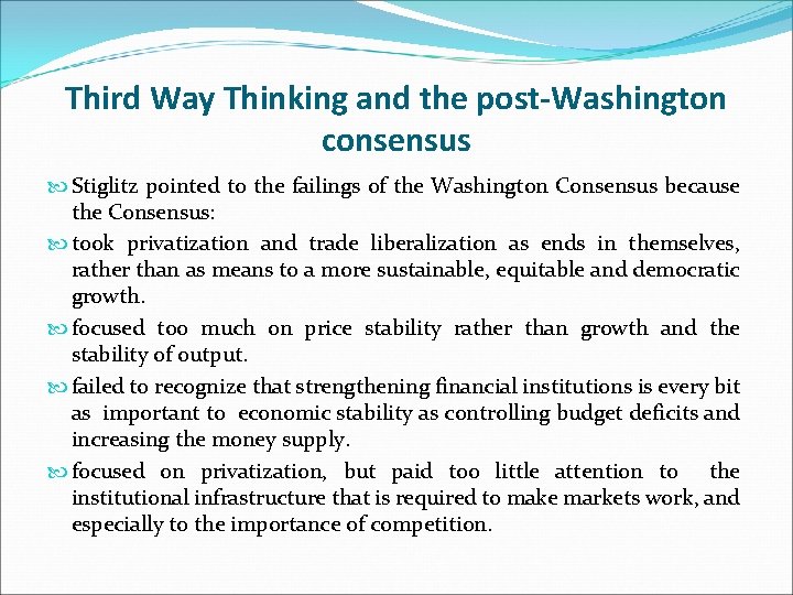 Third Way Thinking and the post-Washington consensus Stiglitz pointed to the failings of the