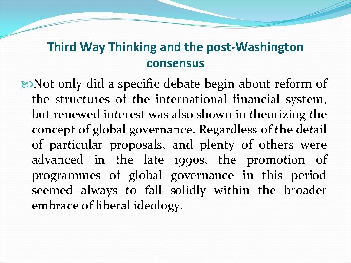 Third Way Thinking and the post-Washington consensus Not only did a specific debate begin