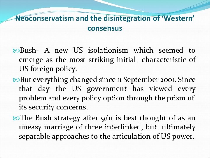 Neoconservatism and the disintegration of ‘Western’ consensus Bush- A new US isolationism which seemed