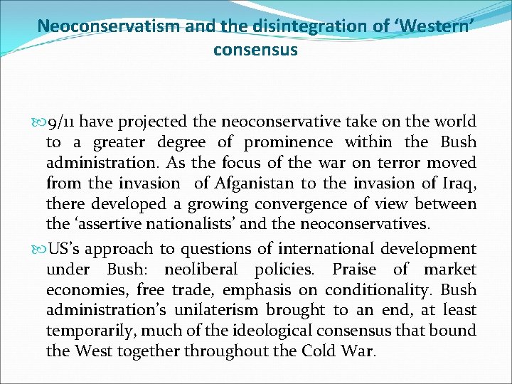 Neoconservatism and the disintegration of ‘Western’ consensus 9/11 have projected the neoconservative take on