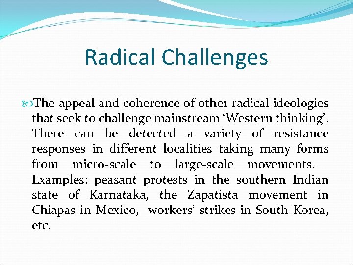 Radical Challenges The appeal and coherence of other radical ideologies that seek to challenge