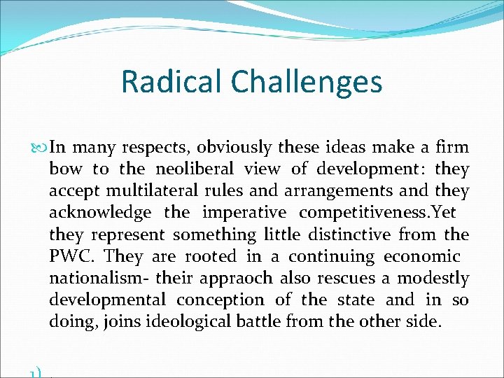 Radical Challenges In many respects, obviously these ideas make a firm bow to the