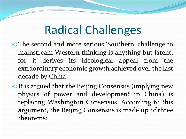 Radical Challenges The second and more serious ‘Southern’ challenge to mainstream Western thinking is