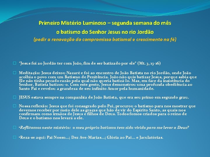 Primeiro Mistério Luminoso – segunda semana do mês o batismo do Senhor Jesus no