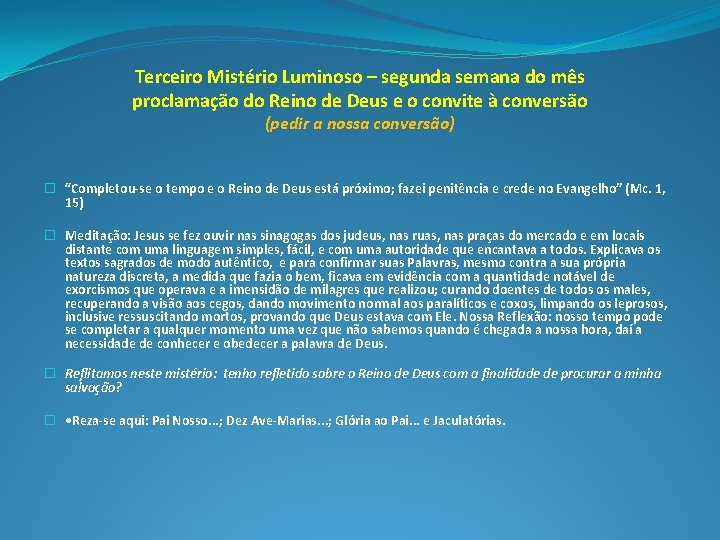 Terceiro Mistério Luminoso – segunda semana do mês proclamação do Reino de Deus e