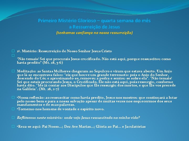 Primeiro Mistério Glorioso – quarta semana do mês a Ressurreição de Jesus (tenhamos confiança