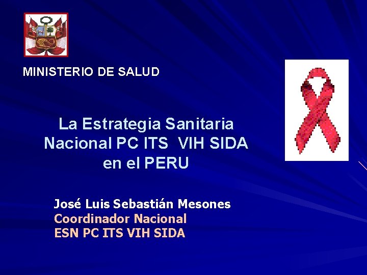 MINISTERIO DE SALUD La Estrategia Sanitaria Nacional PC ITS VIH SIDA en el PERU
