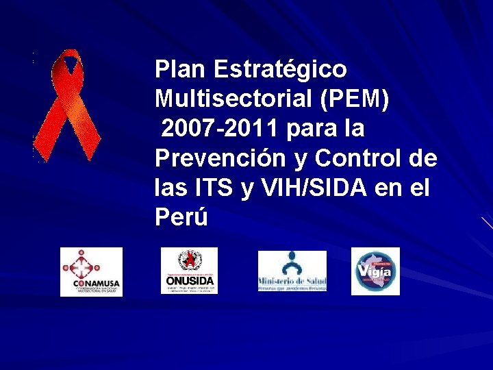 Plan Estratégico Multisectorial (PEM) 2007 -2011 para la Prevención y Control de las ITS