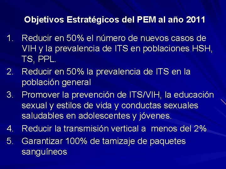 Objetivos Estratégicos del PEM al año 2011 1. Reducir en 50% el número de
