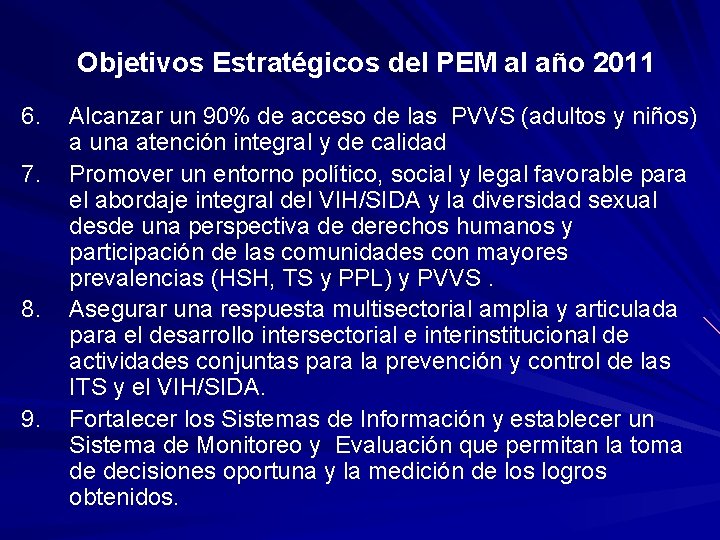 Objetivos Estratégicos del PEM al año 2011 6. 7. 8. 9. Alcanzar un 90%