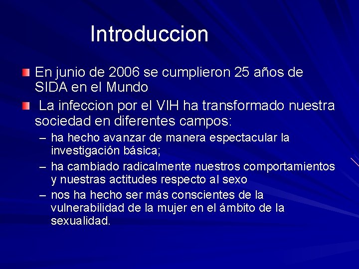 Introduccion En junio de 2006 se cumplieron 25 años de SIDA en el Mundo