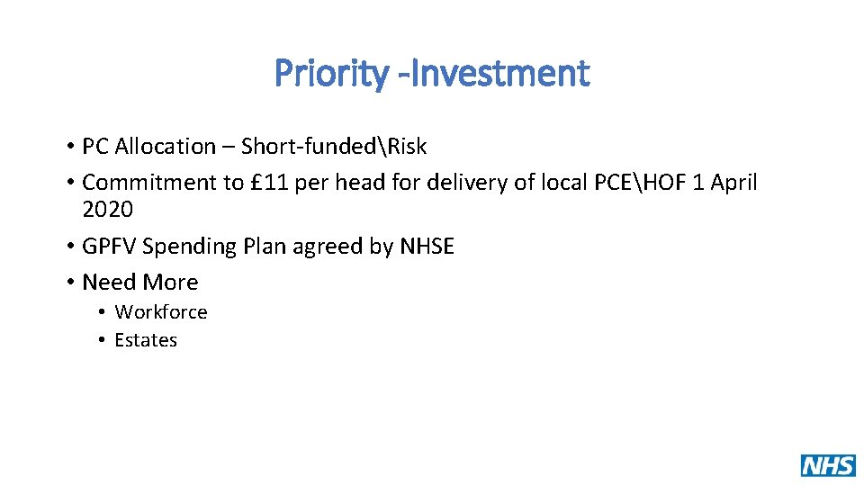 Priority -Investment • PC Allocation – Short-fundedRisk • Commitment to £ 11 per head