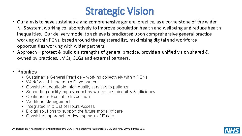 Strategic Vision • Our aim is to have sustainable and comprehensive general practice, as