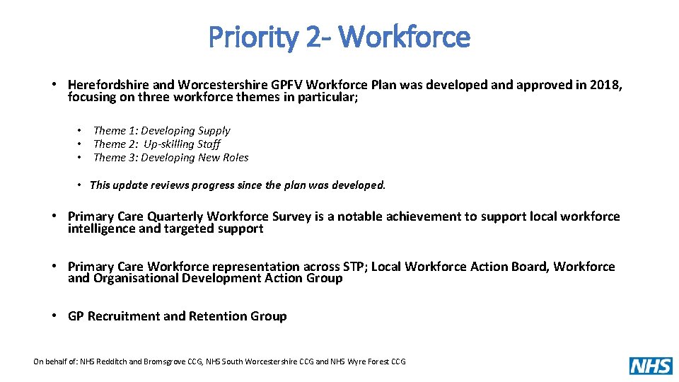 Priority 2 - Workforce • Herefordshire and Worcestershire GPFV Workforce Plan was developed and