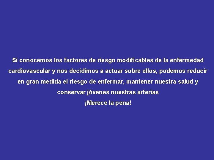 Si conocemos los factores de riesgo modificables de la enfermedad cardiovascular y nos decidimos