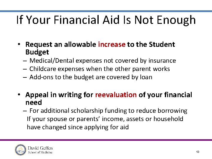 If Your Financial Aid Is Not Enough • Request an allowable increase to the