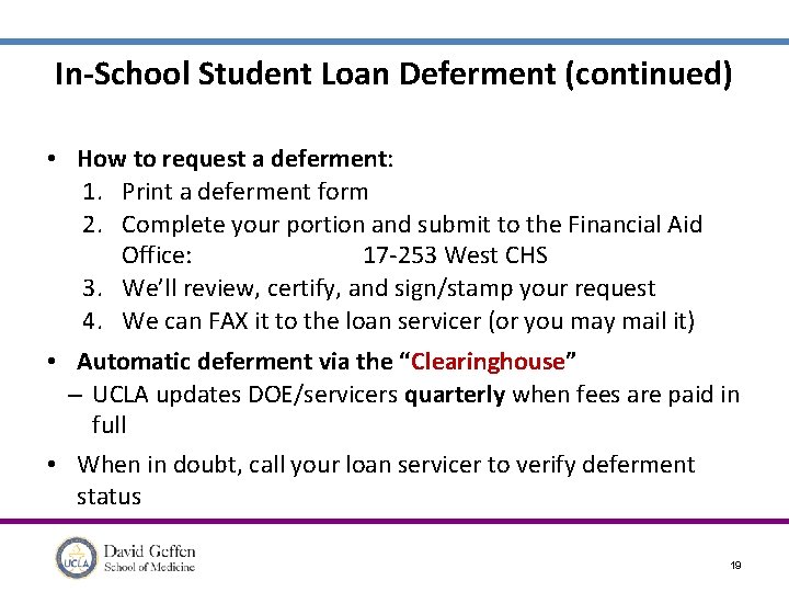 In-School Student Loan Deferment (continued) • How to request a deferment: 1. Print a