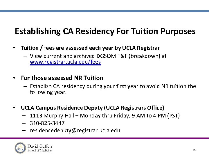 Establishing CA Residency For Tuition Purposes • Tuition / fees are assessed each year