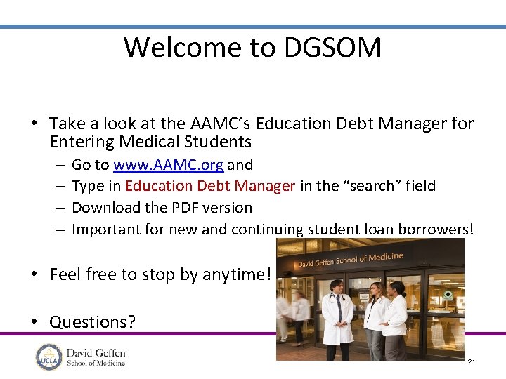 Welcome to DGSOM • Take a look at the AAMC’s Education Debt Manager for